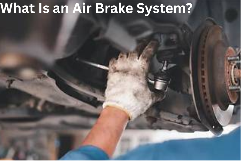 What Is an Air Brake System